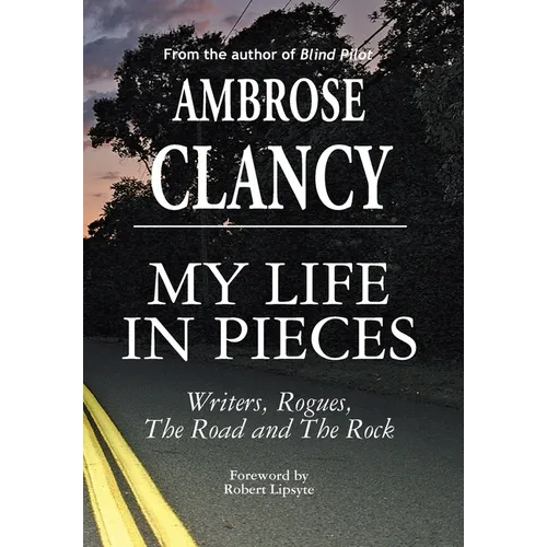 My Life In Pieces-Writers, Rogues, The Road and The Rock