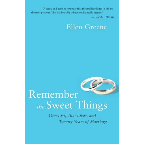 Remember the Sweet Things: One List, Two Lives, and Twenty Years of Marriage
