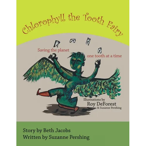 Chlorophyll the Tooth Fairy: Saving the planet one tooth at a time