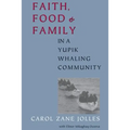Faith, Food, and Family in a Yupik Whaling Community