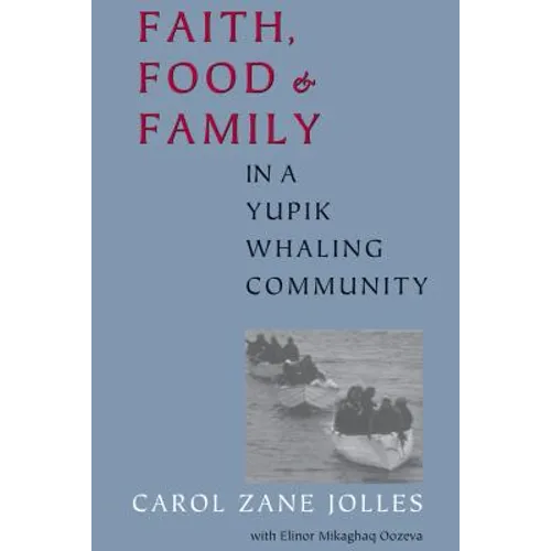 Faith, Food, and Family in a Yupik Whaling Community