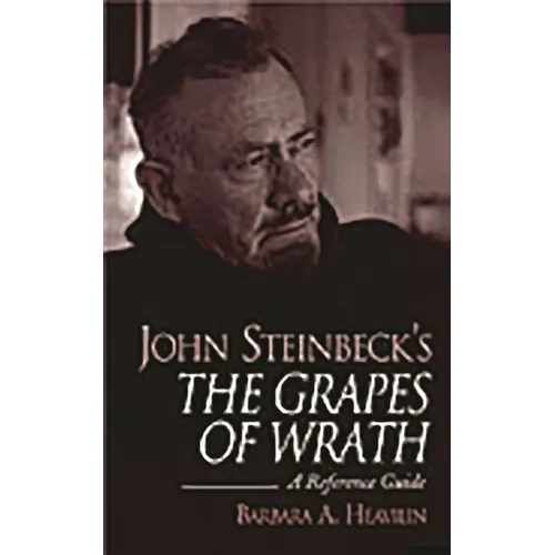 John Steinbeck's the Grapes of Wrath: A Reference Guide