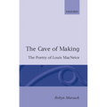 The Cave of Making: The Poetry of Louis MacNeice