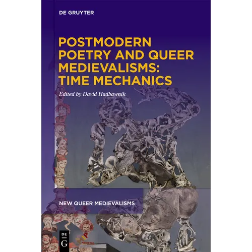 Postmodern Poetry and Queer Medievalisms: Time Mechanics