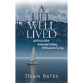 A Life Well Lived: Air Force Pilot, Extended Sailing, Enthusiastic Living