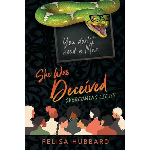 She Was Deceived: Overcoming Lies!!!