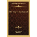 This Way To The Harvest