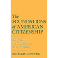 The Foundations of American Citizenship: Liberalism, the Constitution, and Civic Virtue