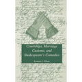 Courtships, Marriage Customs, and Shakespeare's Comedies