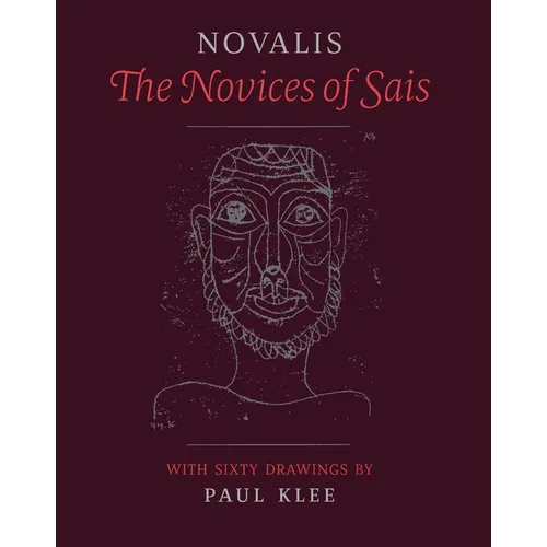 The Novices of Sais: With Sixty Drawings by Paul Klee