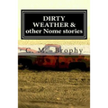 DIRTY WEATHER & other Nome stories