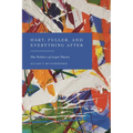 Hart, Fuller, and Everything After: The Politics of Legal Theory