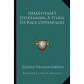 Shakespeare's Desdemona, A Study Of Race Differences