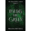 Koldis the Green: A Slow Burn Fantasy Series