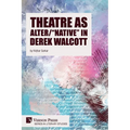Theatre as Alter/"Native" in Derek Walcott