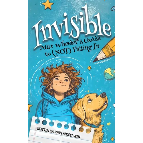Invisible: Max Wheeler's Guide to (Not) Fitting In