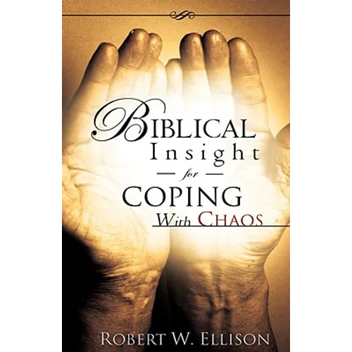 Biblical Insight for COPING WITH CHAOS