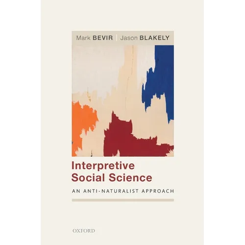 Interpretive Social Science: An Anti-Naturalist Approach