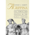 Agrippina: Sex, Power, and Politics in the Early Empire