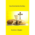 How Christ Said the First Mass