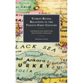 Turkey-Russia Relations in the Twenty-First Century: Cooperation and Competition Amid Systemic Turbulence