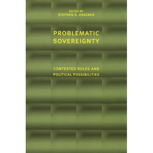 Problematic Sovereignty: Contested Rules and Political Possibilities
