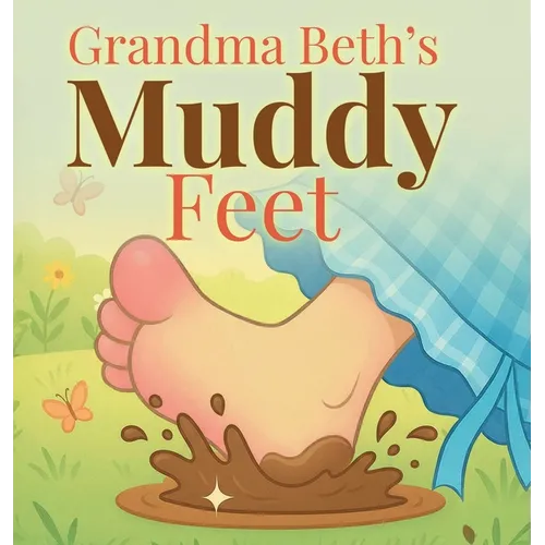 Grandma Beth's Muddy Feet