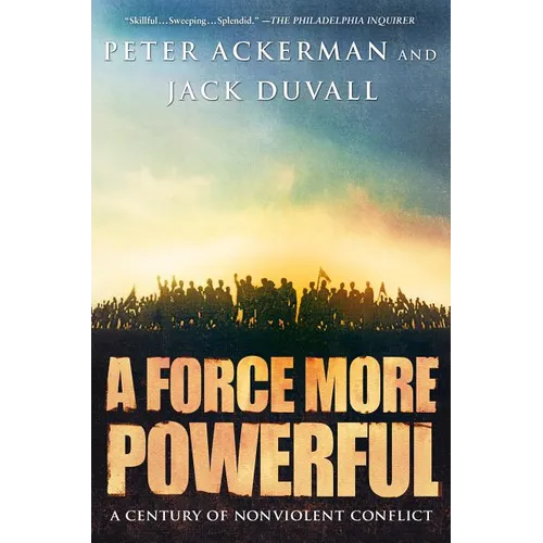 A Force More Powerful: A Century of Nonviolent Conflict
