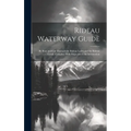 Rideau Waterway Guide: By Boat and car Through the Rideau Lakes and the Rideau Canal. Complete With Maps and Tour Information