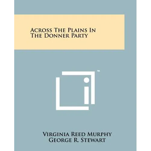 Across The Plains In The Donner Party