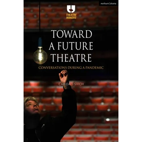 Toward a Future Theatre: Conversations During a Pandemic