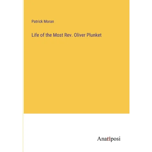 Life of the Most Rev. Oliver Plunket