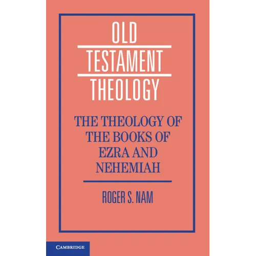 The Theology of the Books of Ezra and Nehemiah