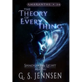 The Theory of Everything: Shadows & Light Book Two