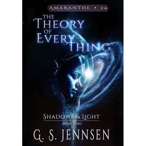 The Theory of Everything: Shadows & Light Book Two