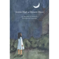 Annie Had a Dream Once: An Abecedary of Childhood Innocence and Experience