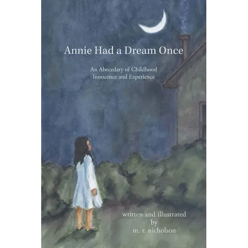 Annie Had a Dream Once: An Abecedary of Childhood Innocence and Experience