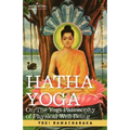 Hatha Yoga Or, the Yogi Philosophy of Physical Well-Being