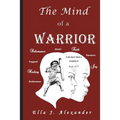 The Mind of a WARRIOR