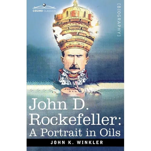 John D. Rockefeller: A Portrait in Oils