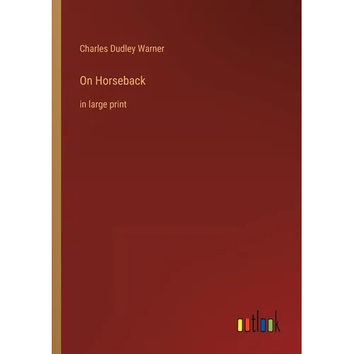 On Horseback: in large print