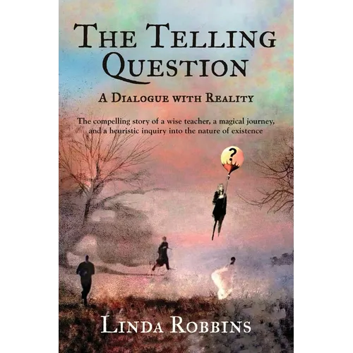 The Telling Question: A Dialogue with Reality