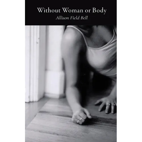 Without Woman or Body