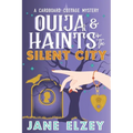 Ouija & Haints in the Silent City