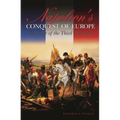 Napoleon's Conquest of Europe: The War of the Third Coalition