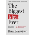 The Biggest Idea Ever: Trade anxiety fear and burnout for peace purpose and significance.