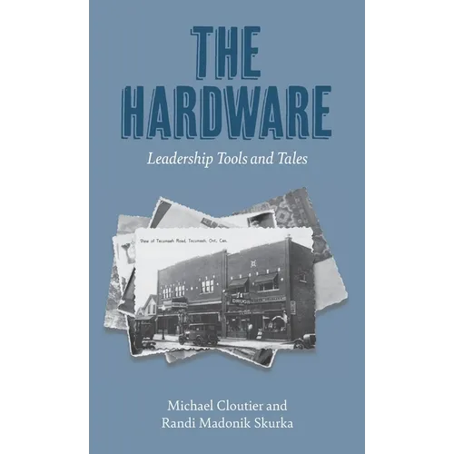 The Hardware: Leadership Tools and Tales