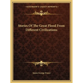 Stories Of The Great Flood From Different Civilizations