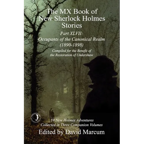 The MX Book of New Sherlock Holmes Stories Part XLVII: Occupants of the Canonical Realm 1890-1898