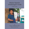 Medical Spanish: A Radiologist's Guide